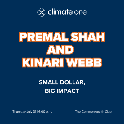 Premal Shah and Kinari Webb: Small Dollar, Big Impact